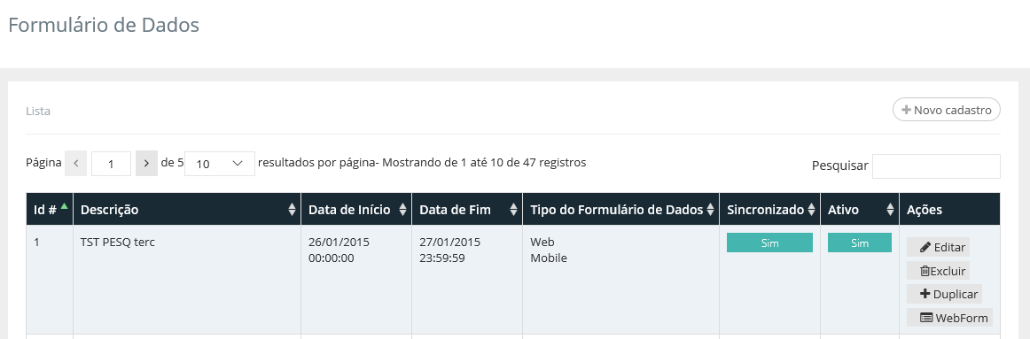 Criando um novo Formulário de Dados a. Configuração Básica 1. O menu Formulário de Dados mostra todos os formulários usados pela aplicação mobile para coleta de dados.