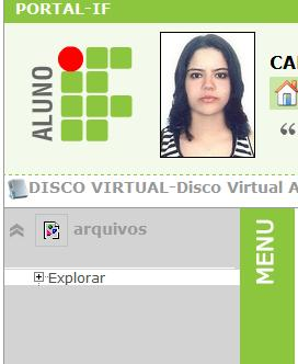 Portal do Aluno MÓDULO DISCO VIRTUAL O Portal do Aluno dispõe das seguintes funcionalidades MENU ARQUIVOS