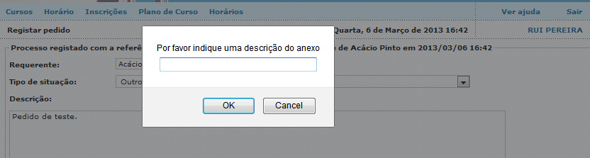 Ilustração 6 Registar novo pedido: descrever o ficheiro a anexar Após a seleção do ficheiro a anexar, o sistema solicita ao utilizador uma descrição para associar ao ficheiro.