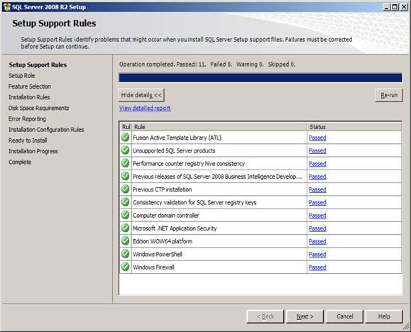 9. Na janela de configuração Setup Support Rules irá identificar problemas que podem ocorrer quando você instala os arquivos de suporte da instalação do SQL Server.