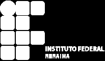 MINISTÉRIO DA EDUCAÇÃO SECRETARIA DE EDUCAÇÃO PROFISSIONAL E TECNOLÓGICA INSTITUTO FEDERAL DE EDUCAÇÃO, CIÊNCIA E TECNOLOGIA DE RORAIMA ANEXO III EDITAL N.