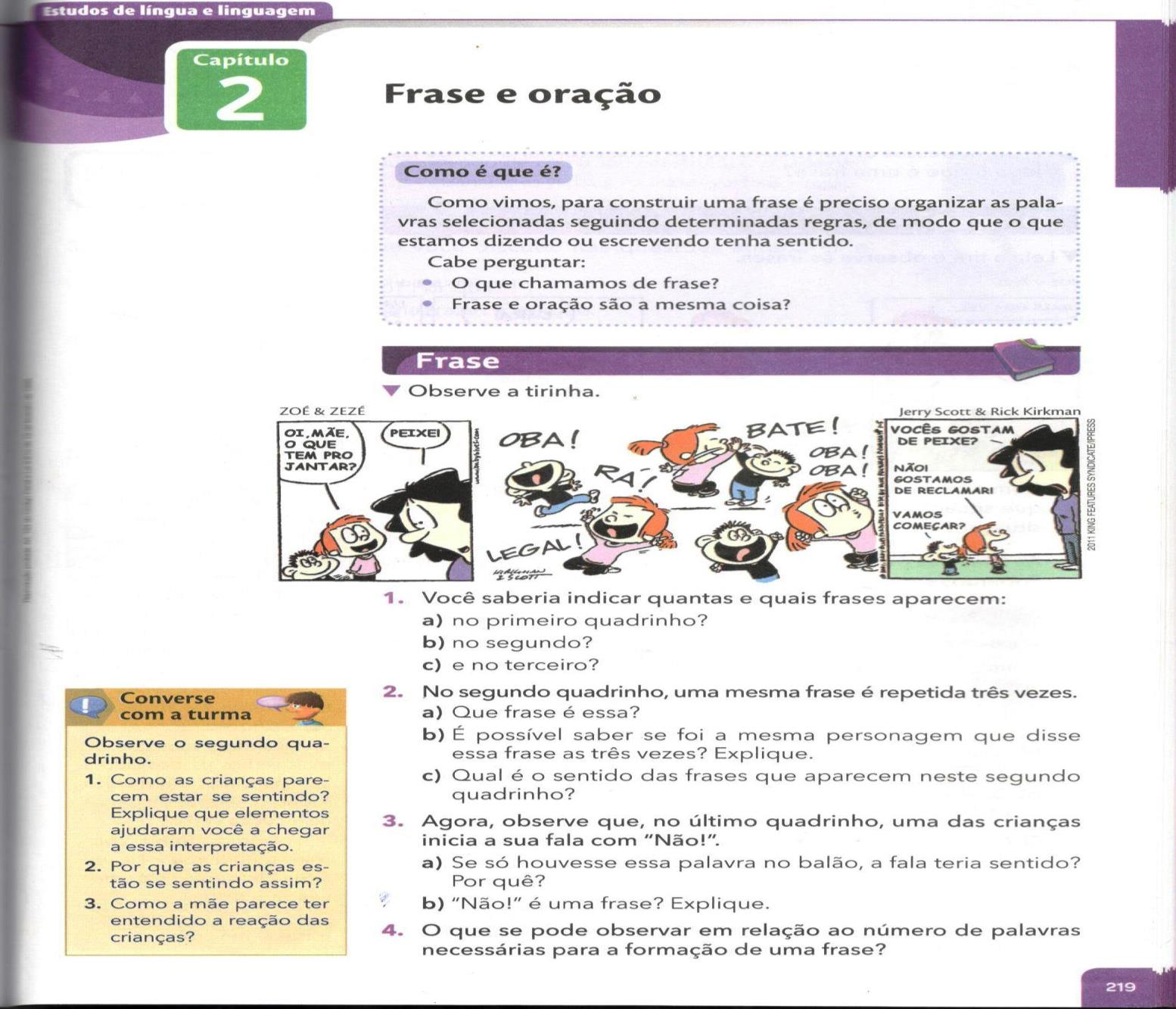 Fonte: FIGUEIREDO, Laura de; BALTHASAR, Marisa; GOULART, Shirley. Singular & Plural: leitura, produção e estudos de linguagem. 1 ed. São Paulo: Moderna; 2012.