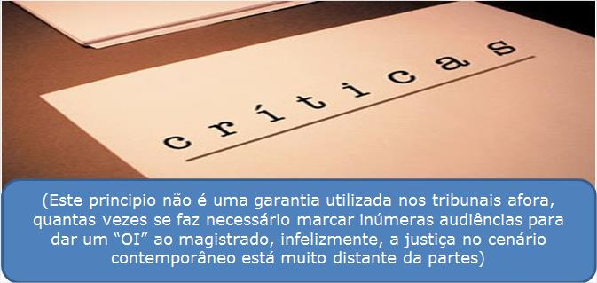 I Principio do Juiz Natural O princípio do juiz natural, aplicável ao processo do trabalho, está previsto em dois diferentes incisos do art.