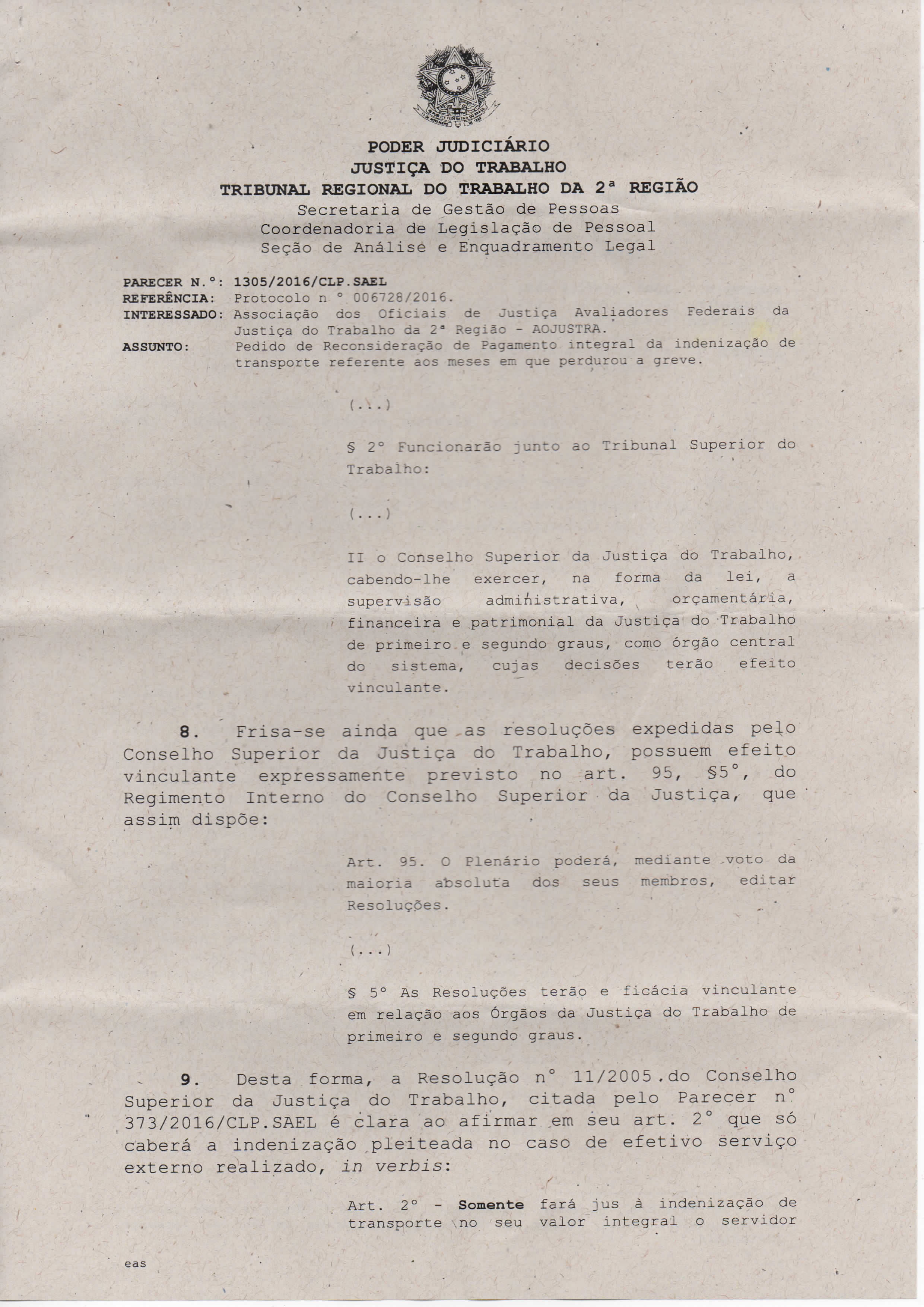 TRIBUNAL PODER JUDICIÁRIO REGIONAL DO TRABALHO DA 2^ REGIÃO Secretaria de Gestão de Pessoas PARECER N. : 1305/2016/CLP.SAEL REFERÊNCIA: Protocolo n = CC6726/2016.