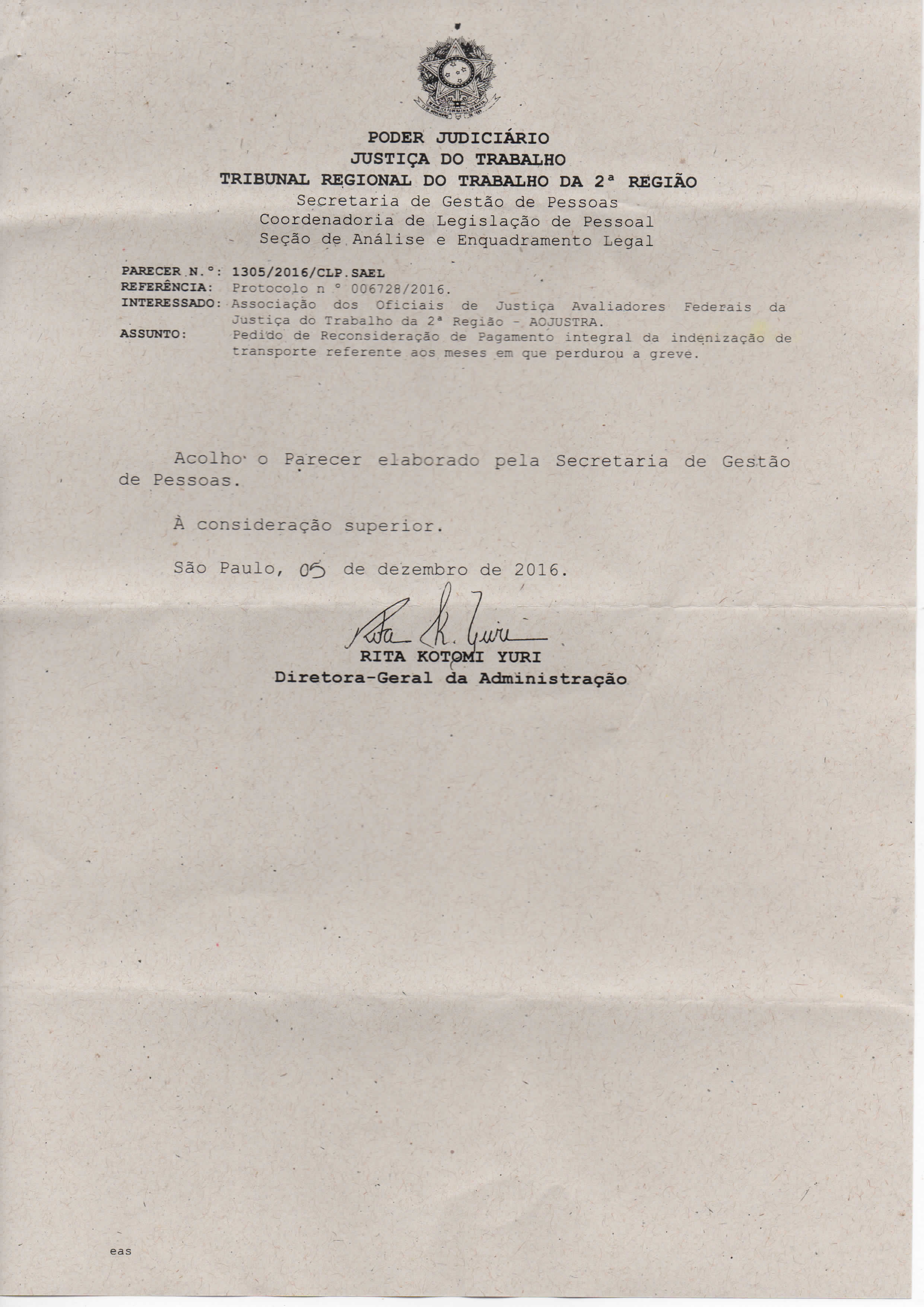 PODER JUDICIÁRIO Secretaria de Gestão de Pessoas PARECER.N. : 1305/2016/CLP.SAEL REFERÊNCIA: Protocolo r. = CC6728/2016. Justiça do Trabalho da 2* Região - AOJUSTRA.