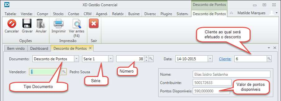 4. Desconto de Pontos A emissão de um desconto de pontos, encontra-se disponível em Vendas Desconto