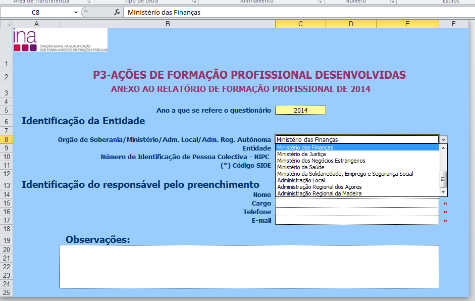 ID Identificação da Entidade seleção da lista de opções Órgão de Soberania/Ministério/Adm. Local/Adm. Reg.