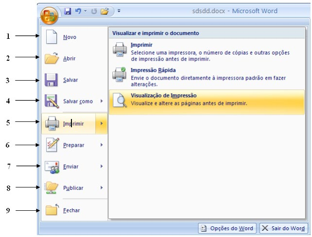 Microsoft Word 2007 Figura 4 Comandos do Botão Microsoft Office Ao clicar no botão, inicialmente são apresentados os comandos disponíveis, à esquerda, e uma lista dos arquivos abertos recentemente, à