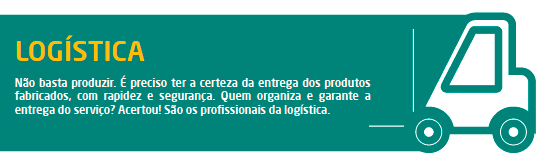 TÉCNICO EM LOGÍSTICA 960h Durante o curso você é capacitado para executar, controlar e colaborar no planejamento dos processos e das operações logísticas, atendendo a suprimentos, produção e