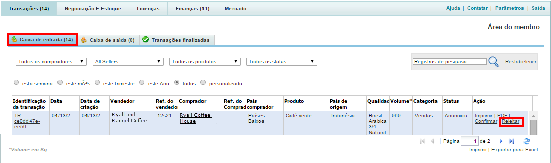 Retirar uma transação Quando você anuncia uma venda no sistema de rastreabilidade, a transação é movida para sua Caixa de saída.