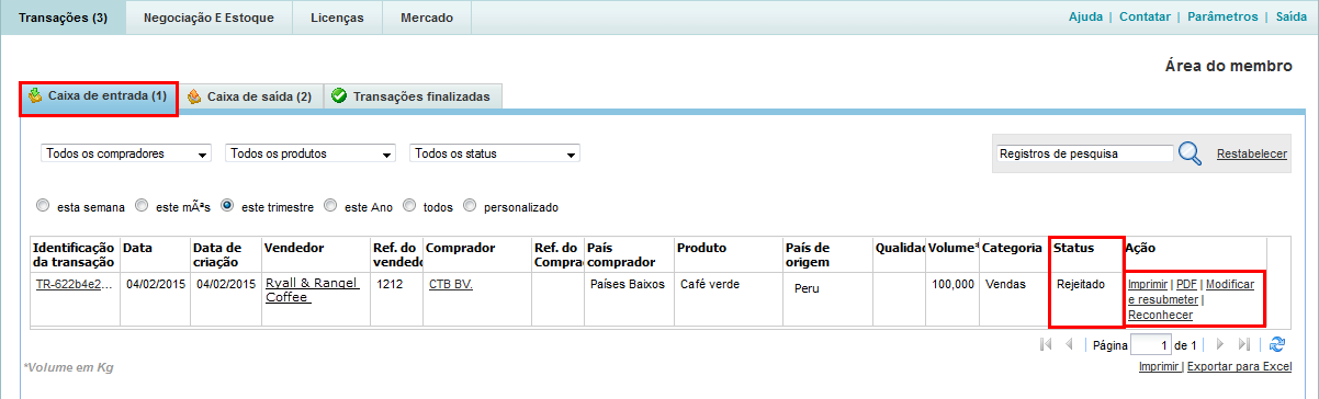 Modificar e ressubmeter uma transação Quando você anuncia uma venda no sistema de rastreabilidade, é possível que seu comprador rejeite a transação.