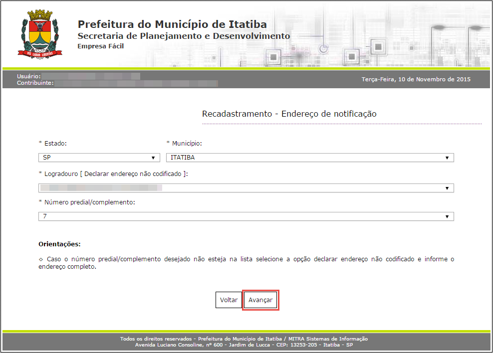 6 ENDEREÇO DE NOTIFICAÇÃO Caso o Endereço de Notificação não seja o mesmo que o Endereço Fiscal ou Endereço de Referência, forneça o Endereço de Notificação correspondente e