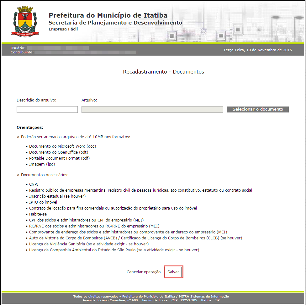 Nos casos em que o contribuinte for NÃO ESTABELECIDO, será obrigatório anexar os seguintes documentos: CNPJ Registro público de empresas mercantis, registro civil de pessoas jurídicas, ato