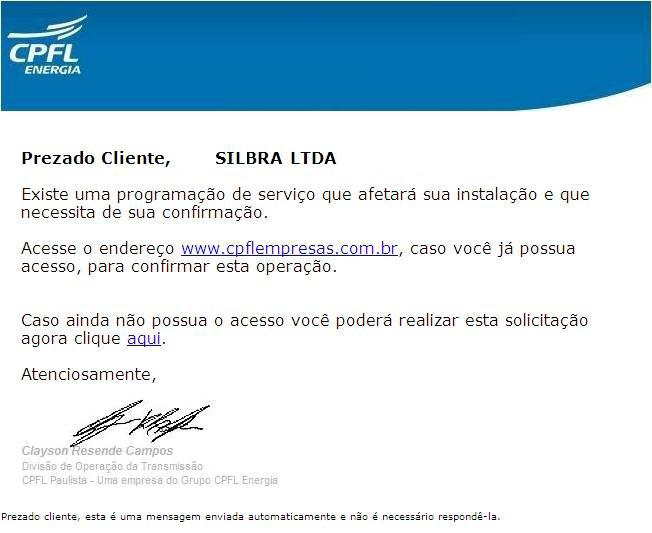 2.4 Comunicado ao Cliente Após o envio do comunicado o cliente receberá em todos os emails previamente cadastrados uma mensagem contendo uma programação para ser avaliada.