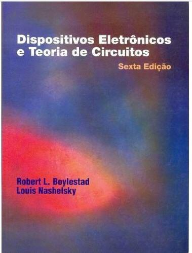 REFERÊNCIAS * BOYLESTAD, Robert L.; NASHELSKY, Louis. Dispositivos eletrônicos e teoria de circuitos. 8ª ed. Prentice-Hall do Brasil, 1984.