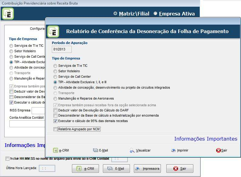 5 3. Relatório de Conferência Desoneração da Folha de Pagamento A partir desta versão, está disponível no menu Impressos, Contribuição Previdenciária sobre Receita Bruta, a opção Relatório de