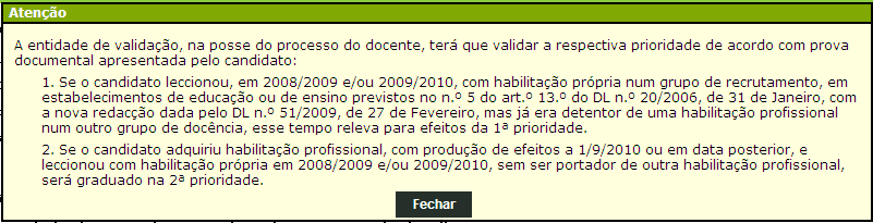 2009/2010, com habilitação própria num grupo de recrutamento, em estabelecimentos de educação ou de ensino previstos no n.º 5 do art.º 13.º do DL n.