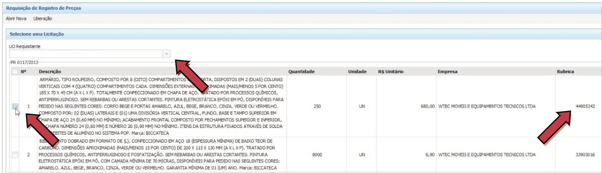 8 Orientações de uso Será aberta uma tela com todos os itens do pregão, na qual é possível verificar mais detalhes da especificação no campo Descrição, a Quantidade licitada, o Valor Unitário, o