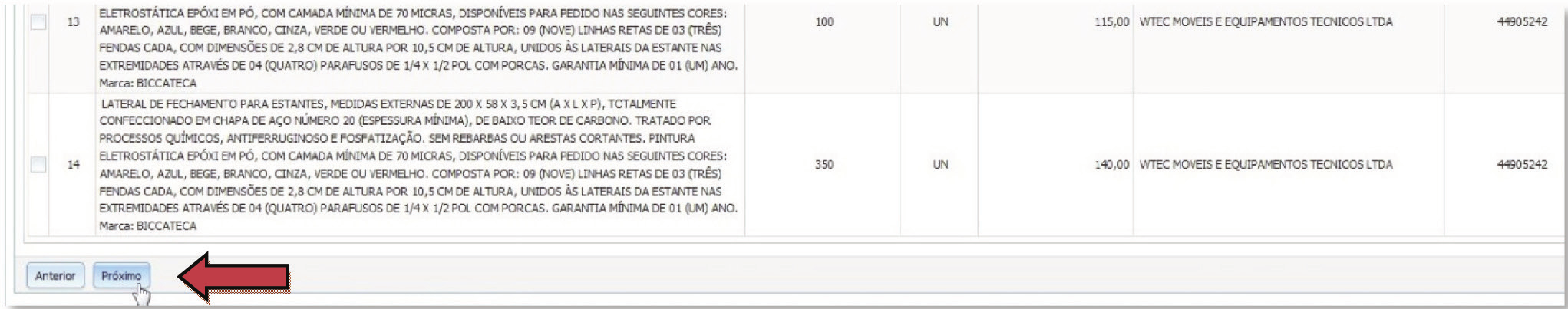 Selecione a UO (Unidade Orçamentária) Requisitante, e em seguida marque os itens que deseja requisitar.