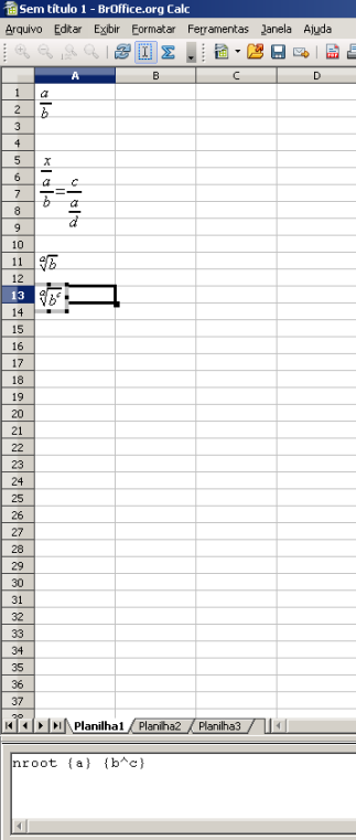 Para inserir a raiz a b c no meio de um texto, clique em Inserir» Objeto» Fórmula.