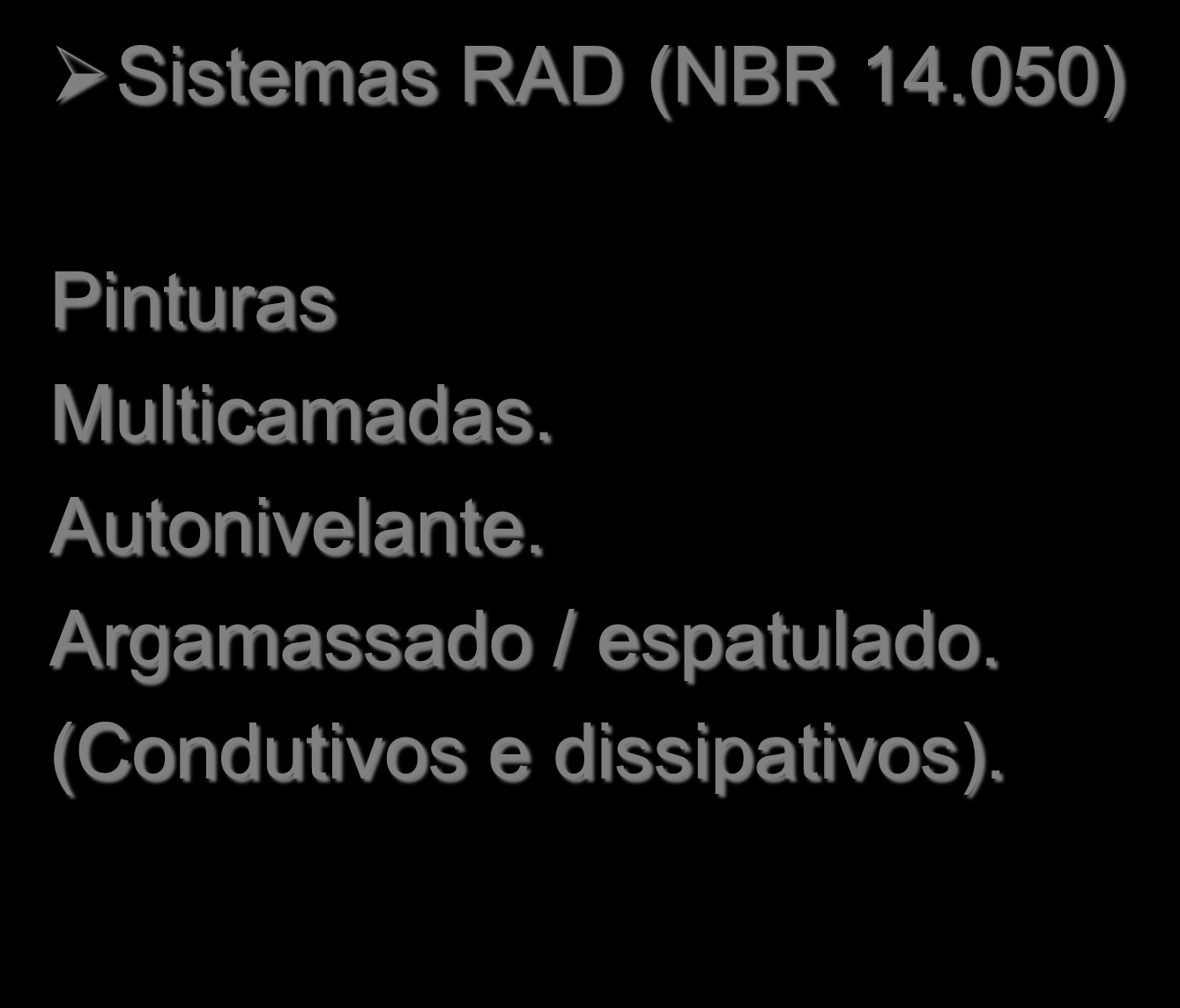 Procedimentos de execução do RAD Sistemas RAD (NBR 14.