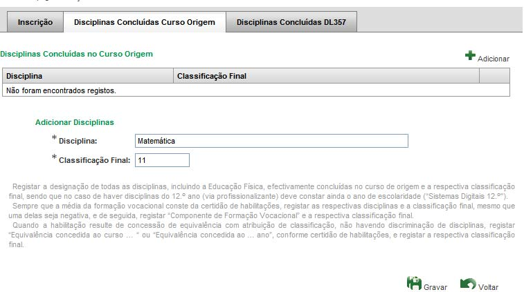 2) Preencher os campos Disciplina e respectiva Classificação Final em conformidade com as regras que aparecem no formulário e Gravar.