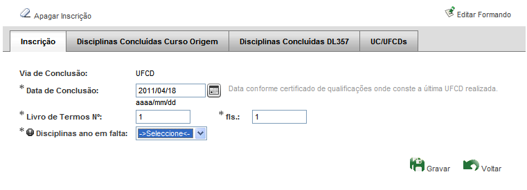 D. Edição de certificados e de diplomas da via UFCD: Eventuais dúvidas no preenchimento dos formulários conducentes à emissão do certificado/diploma, devem ser apresentadas através da caixa de