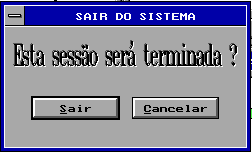 6 ENCERRAMENTO DO SISTEMA Para sair do sistema deve-se pressionar a tecla ESC ou F e aparecerá a tela de