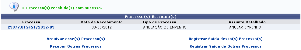 processo e clique em Confirmar Recebimento. A mensagem de sucesso a seguir será fornecida: Para arquivar o processo recebido, clique em.