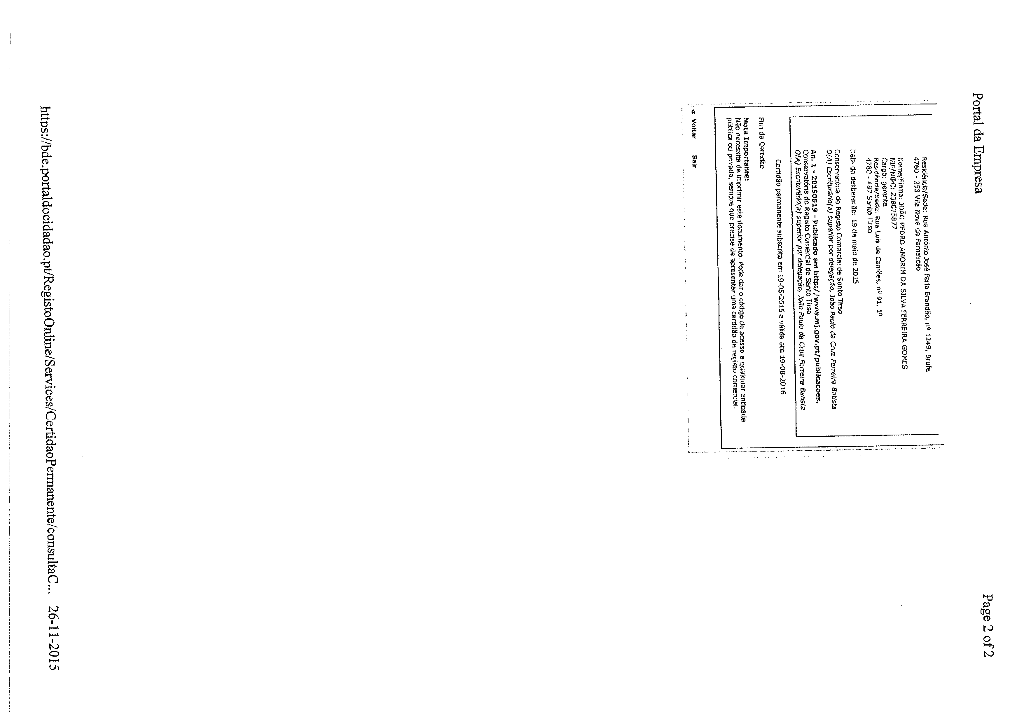 Portal da Empresa Page 2 of 2 Fim de Certidto fsidêricia/sede: Rua Alitónio José Pana 6rand9o, e 124Ç1, Bruto - 253 VPS RovS de Pamaiic1o Noma/Firma; JO)&O PCDRO ASIORIM DA SILVA FFRREIRA GOMES