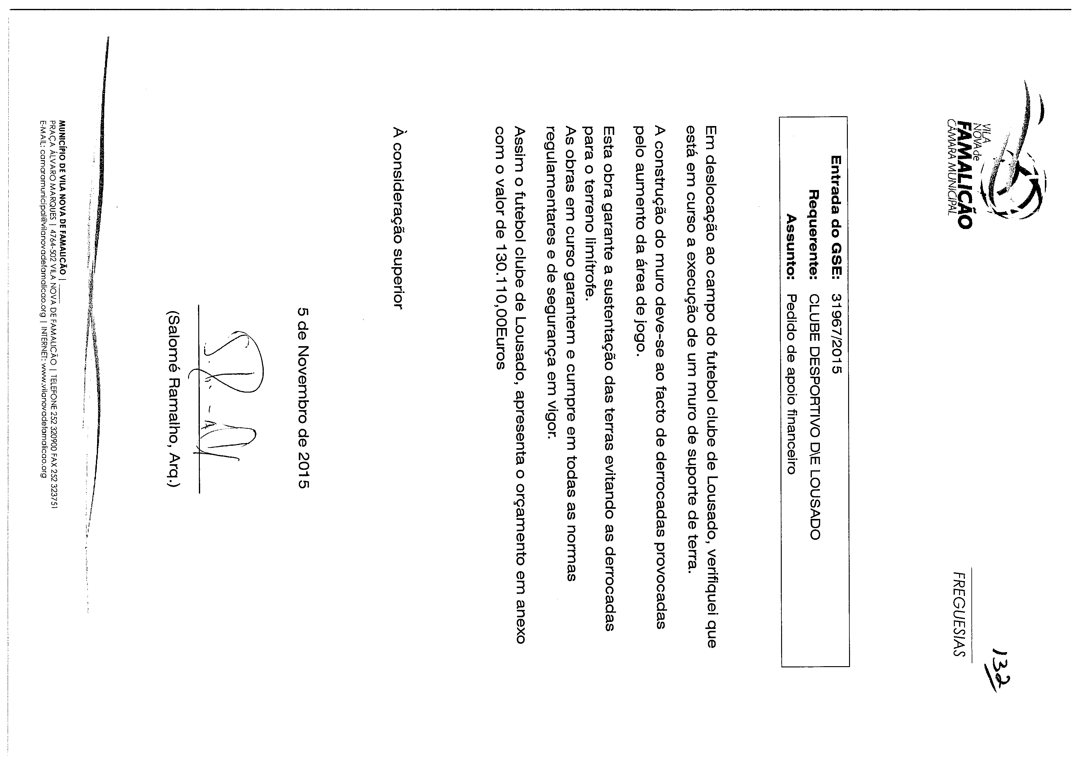 VILA ~~- NOVA de FAMALICAO CÁMAPA MUNICIPAL FREGUESIAS Entrada do GSE: 31967/2015 Requerente: CLUBE DESPORTIVO D\E LOUSADO Assunto: Pedido de apoio financeiro Em deslocação ao campo do futebol clube