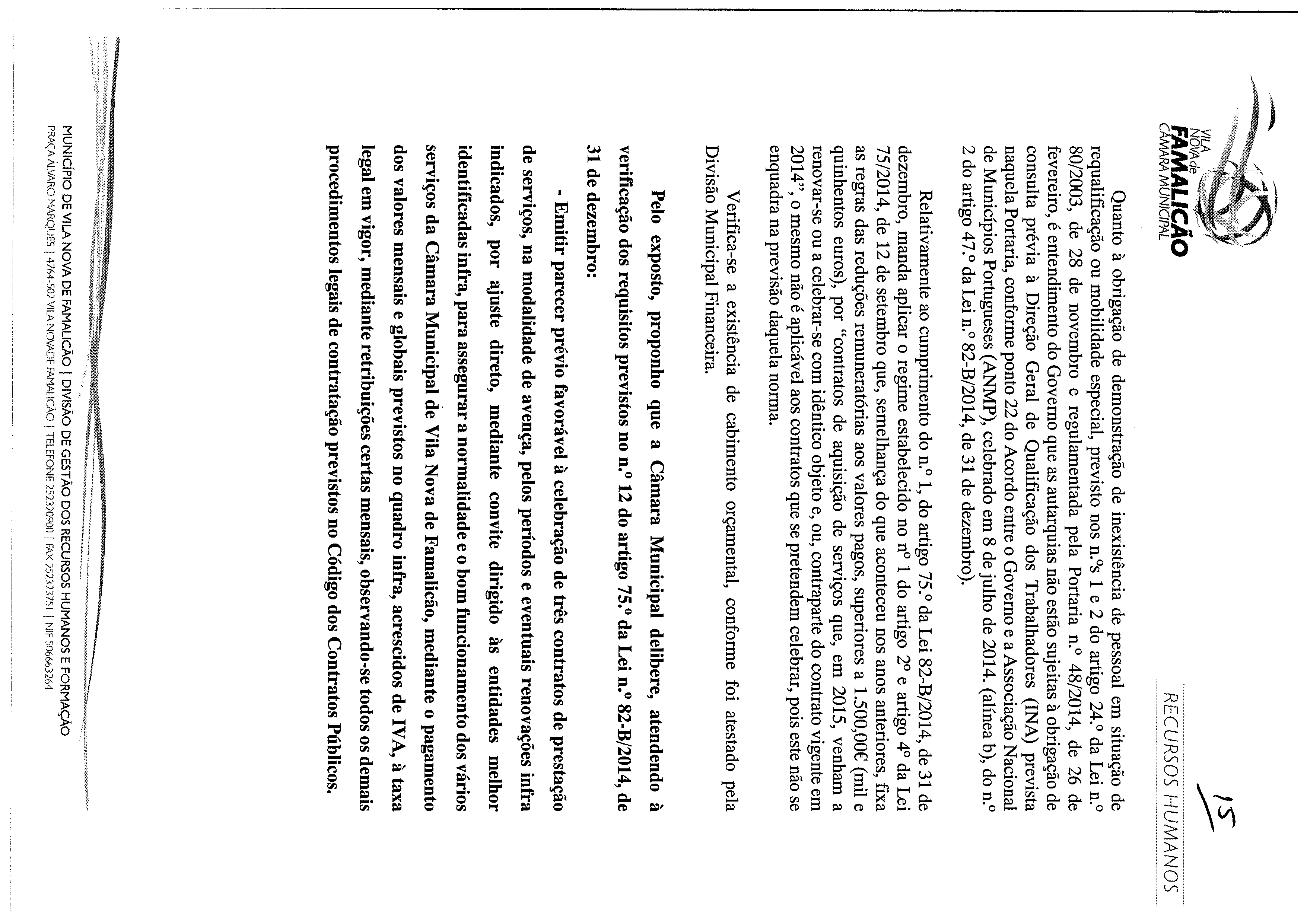 ~ ILA ~ NO\4~de FAMALICAO CÂMARA MUNICIPAL RECURSOS HUMANOS Quanto à obrigação de demonstração de inexistência de pessoal em situação de requalificação ou mobilidade especial, previsto nos n.