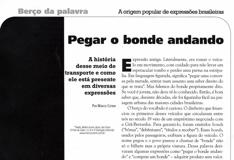 BLOCO DE ATIVIDADES Atividade 1: Conhecendo o bonde. a) Você já ouviu alguém dizer (ou leu) a expressão: pegar o bonde andando?