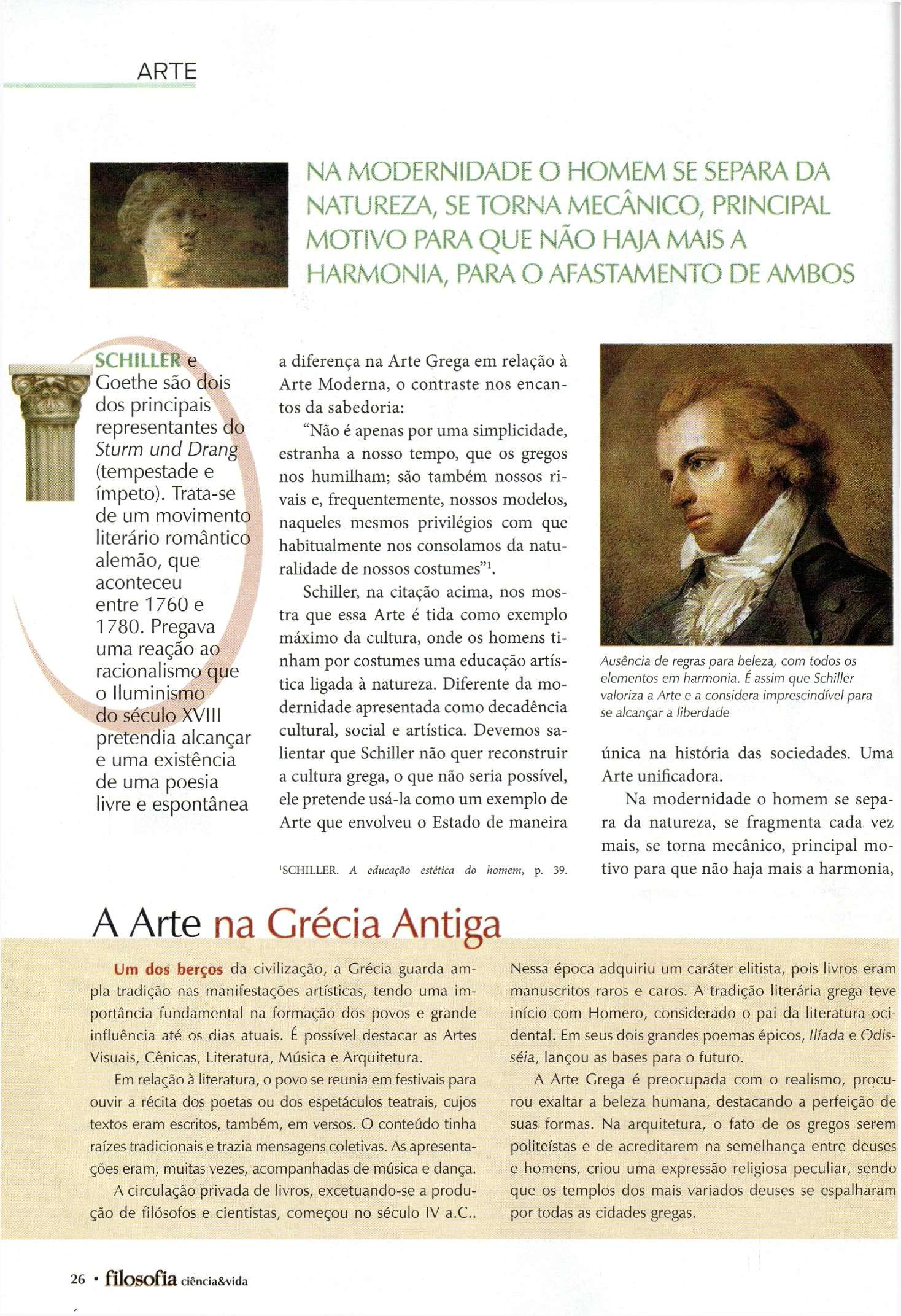 ARTE NA MODERNIDADE O HOMEM SE SEPARA DA NATUREZA, SE TORNA MECÂNICO, PRINCIPAL MOTIVO PARA QUE NÃO HAJA MAIS A HARMONIA, PARA O AFASTAMENTO DE AMBOS e Goethe são dois dos principais representantes