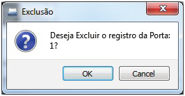 2. Selecione o botão, irá surgir uma janela de confirmação. Para finalizar pressione OK ; 3. O dispositivo selecionado será excluído e junto com ele todas as configurações de suas portas de saída.