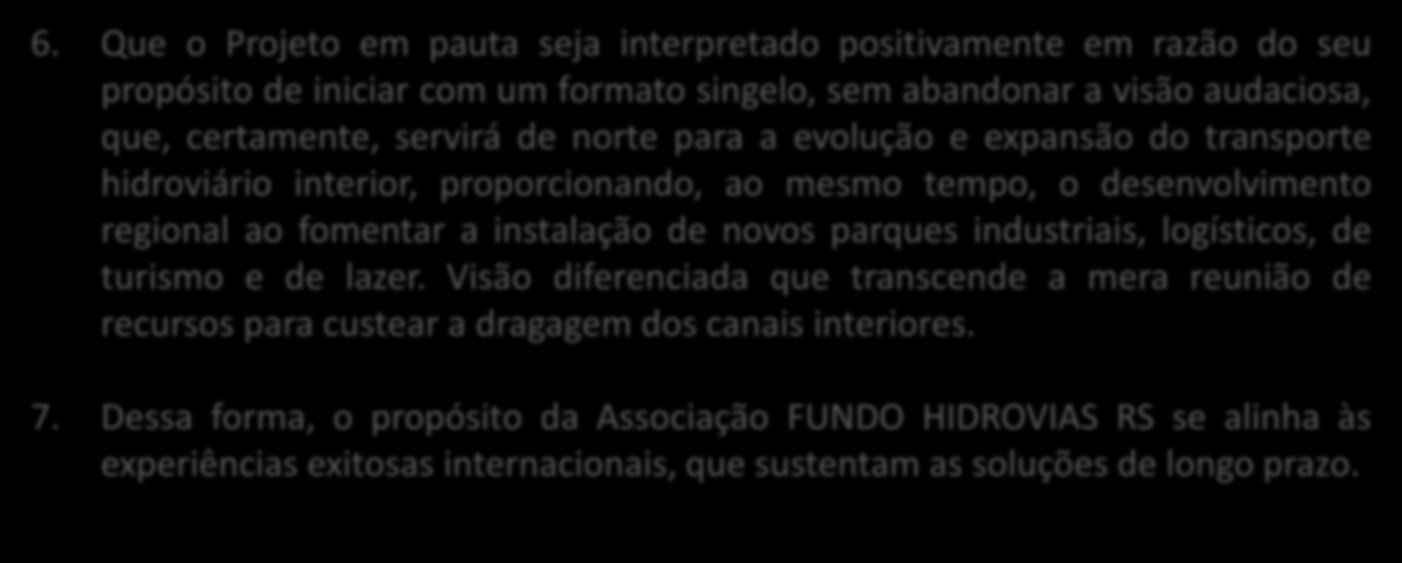 07/12/2016 10 O projeto Fundo Hidrovias RS Proposta 6.
