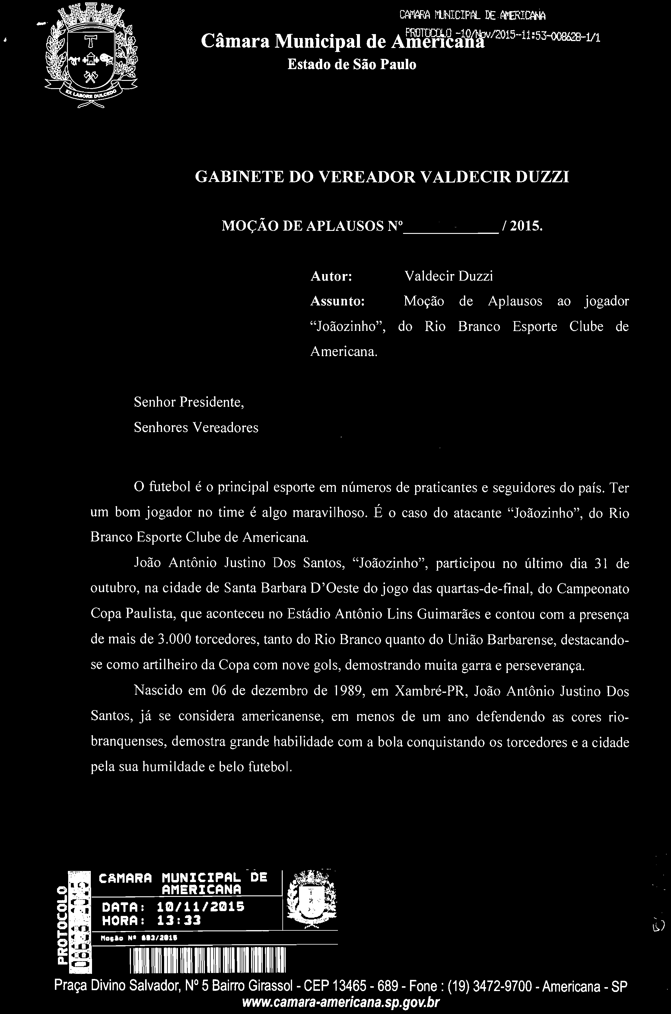 CAiWA iimcipal DE AlfRICANA Câmara Municipal de Amlrlà» GABINETE DO VEREADOR VALDECIR DUZZI MOÇÃO DE APLAUSOS N _ /2015.