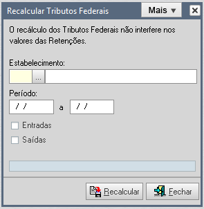 6.12 RECALCULAR TRIBUTOS FEDERAIS Clique no menu Utilitários, opção Recalcular Tributos Federais, para que seja exibida a figura a seguir; Figura 603 1.