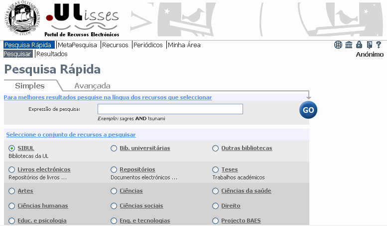 Fig. 1 Pesquisa Rápida, Simples Seleccione a opção Pesquisa Rápida. Seleccione a opção Pesquisa Simples. Seleccione o conjunto de recursos electrónicos, onde pretende efectuar a pesquisa.