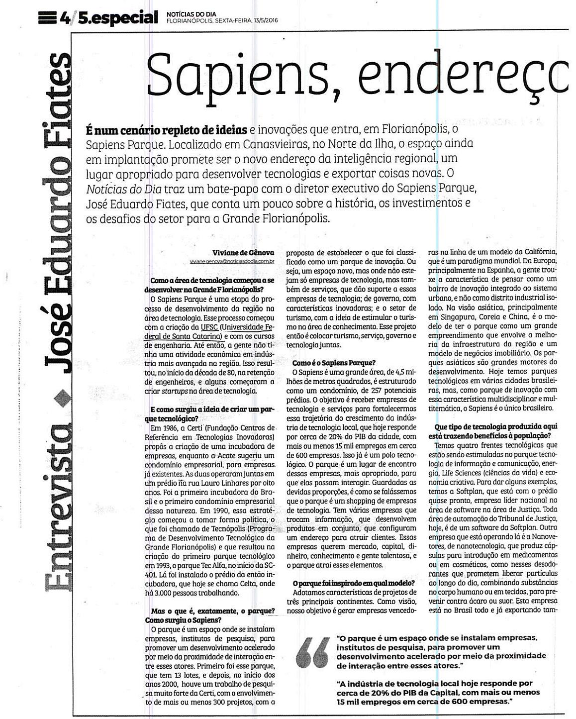 Notícias do Dia - Especial Sapiens, endereço da inteligência Sapiens, endereço da inteligência / Florianópolis / Sapiens Parque / Canasvieiras / Norte da Ilha / José Eduardo Fiates / Grande