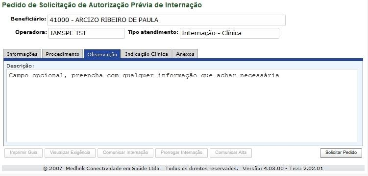 A oservção é de preenchimento opcionl, nel você pode pssr qulquer informção complementr.