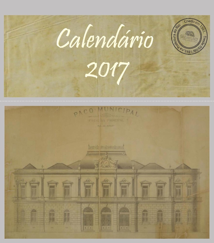 EDIÇÃO 2017 DO CALENDÁRIO DO AGCRJ JÁ ESTÁ DISPONÍVEL PARA COMPRA Pelo terceiro ano consecutivo, o Arquivo Geral da Cidade está publicando seu calendário, que nesta edição homenageia construções