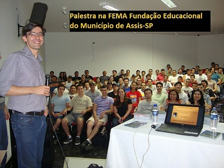 aqui ). Veja abaixo algumas fotos de palestras realizadas no Brasil inteiro. Olá professor Neri. Sua presença aqui na FEMA foi um sucesso.