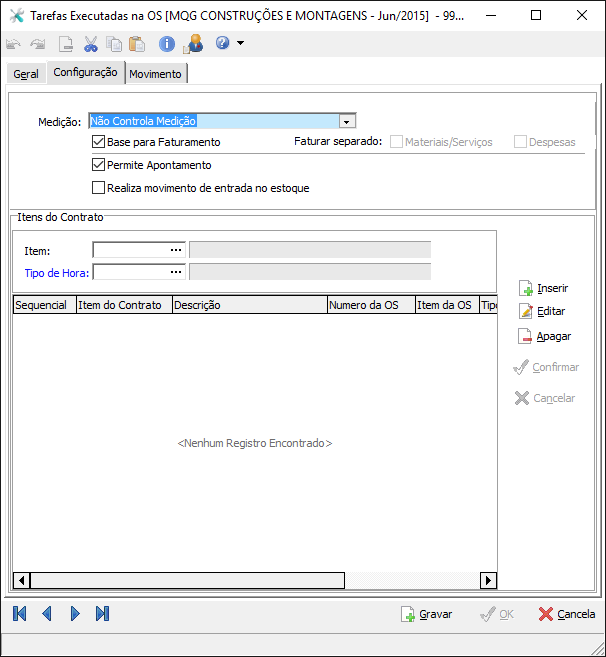 Configuração Parâmetros que definem o processo de planejamento, execução e faturamento do serviço. Medição - Campo que define como será feito o controle da medição da tarefa.