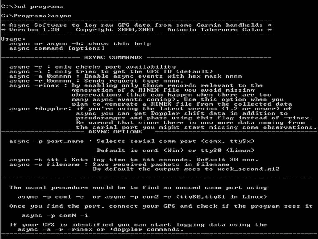 3.2 Programas Empregados Para extrair e registrar as observáveis da portadora L1 e do código C/A dos receptores GPS de navegação da marca GARMIN empregou-se os programas ASYNC e GAR2RNX.