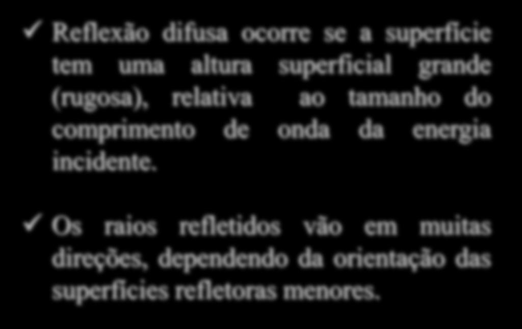 Reflexão Difusa Reflexão difusa ocorre se a superfície tem uma