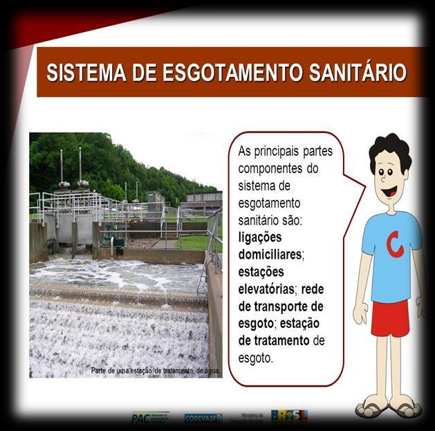 SISTEMA DE ESGOTAMENTO SANITÁRIO Sistema de esgotamento sanitário é o conjunto de obras e instalações destinadas a propiciar a coleta, o afastamento, o acondicionamento, (tratamento, quando