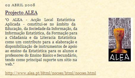 de Educação do Norte, visa a promoção da literacia estatística em Portugal e foi criado em 1999 com o objectivo de proporcionar instrumentos relacionados com a compreensão, a utilização e o ensino da