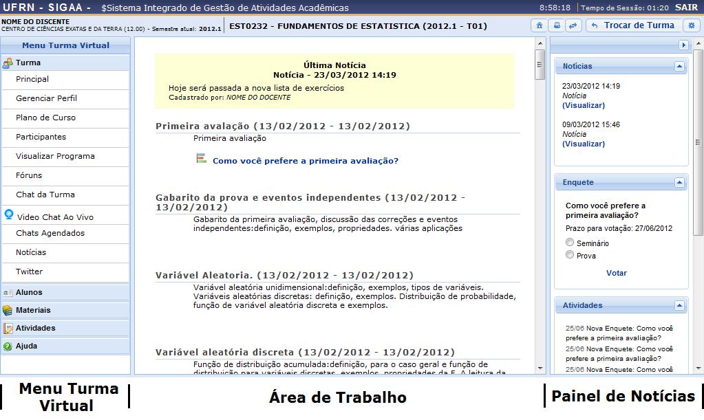 12. Página Principal da Turma Virtual Esta funcionalidade permite que o discente matriculado em um componente curricular tenha acesso à turma virtual.