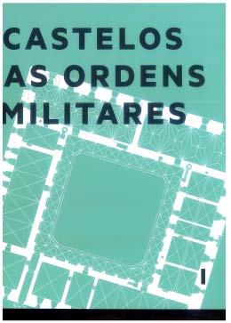 25 cm ISBN 978-989-8052-61-2 ordens militares / arquitetura militar / military buildings / castelos / castles (fortifications) / actas de